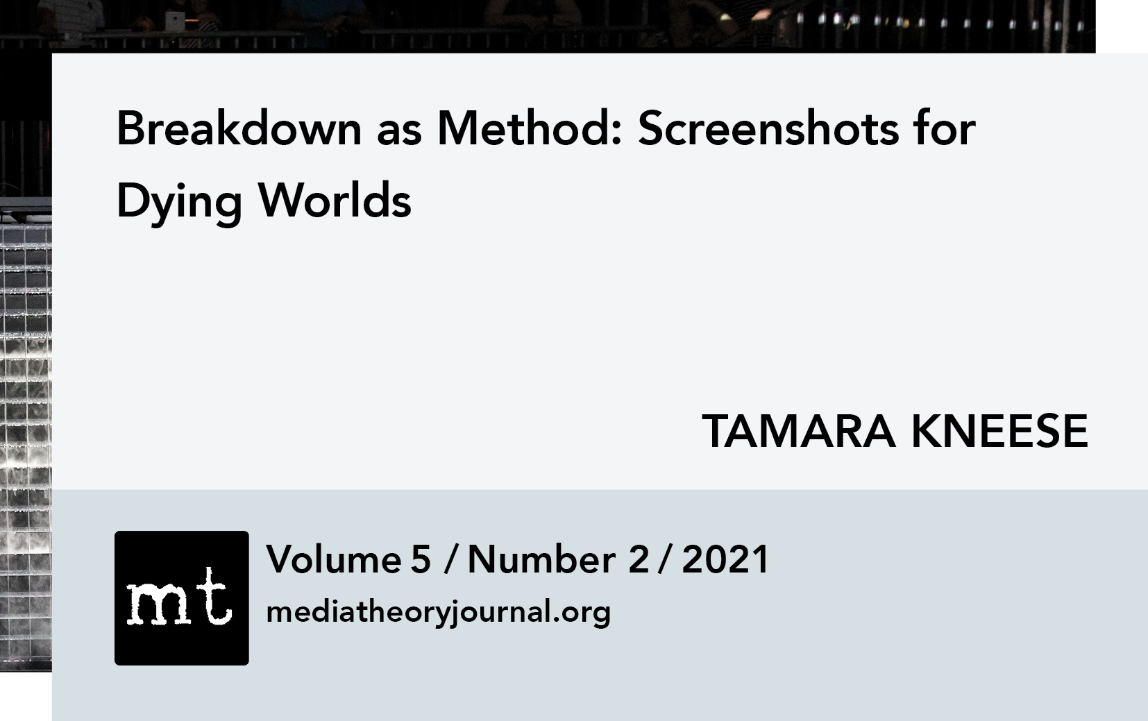 Tamara Kneese: Breakdown as Method
