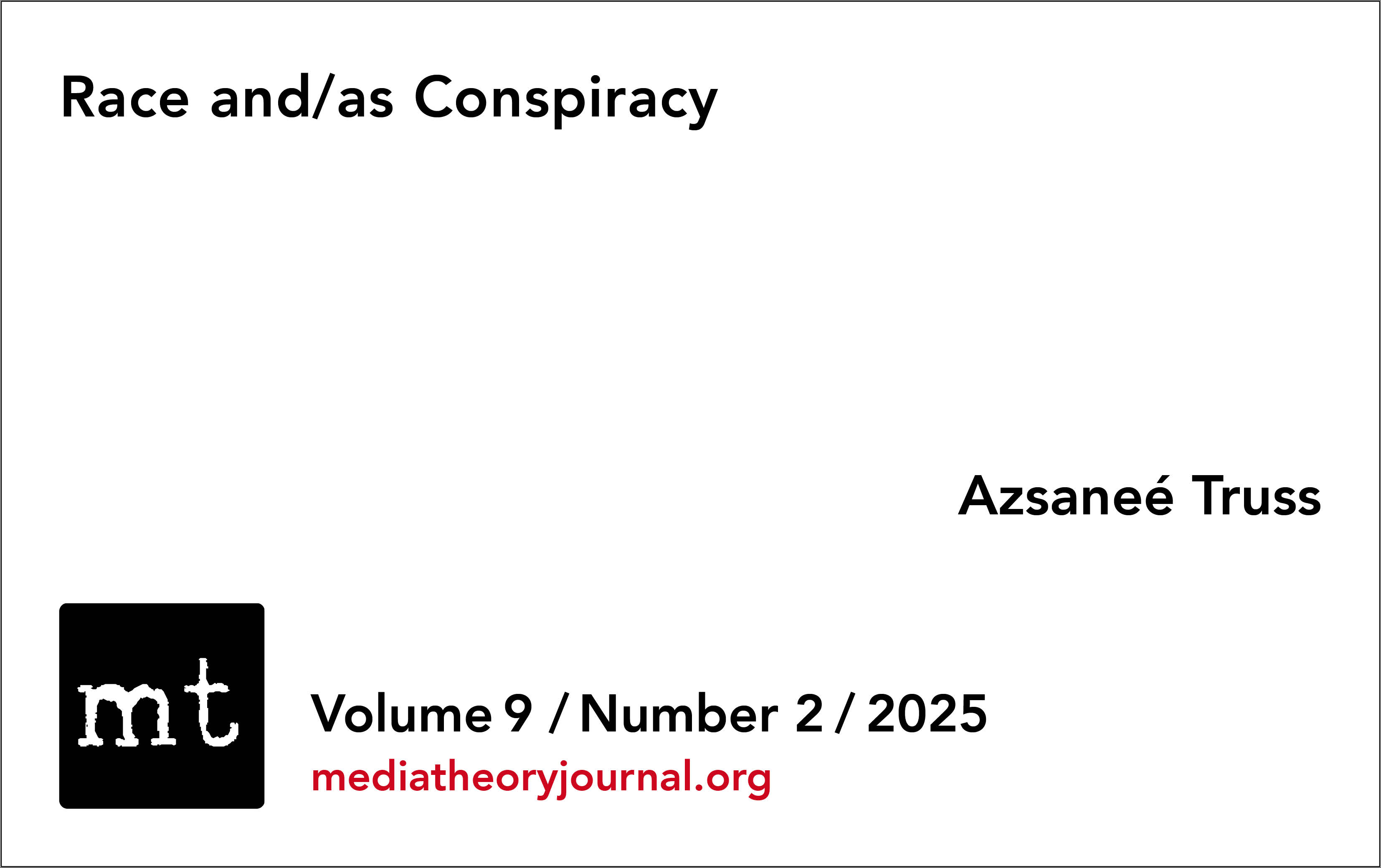AZSANEÉ TRUSS: Race and/as Conspiracy